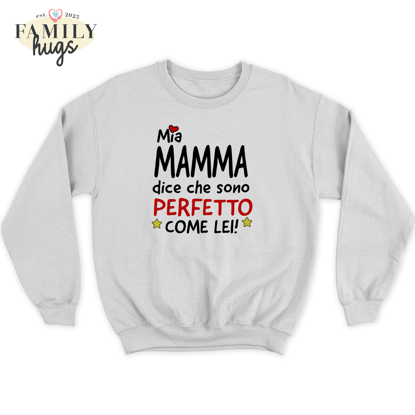 felpa bambino - mia mamma dice che sono perfetto come lei