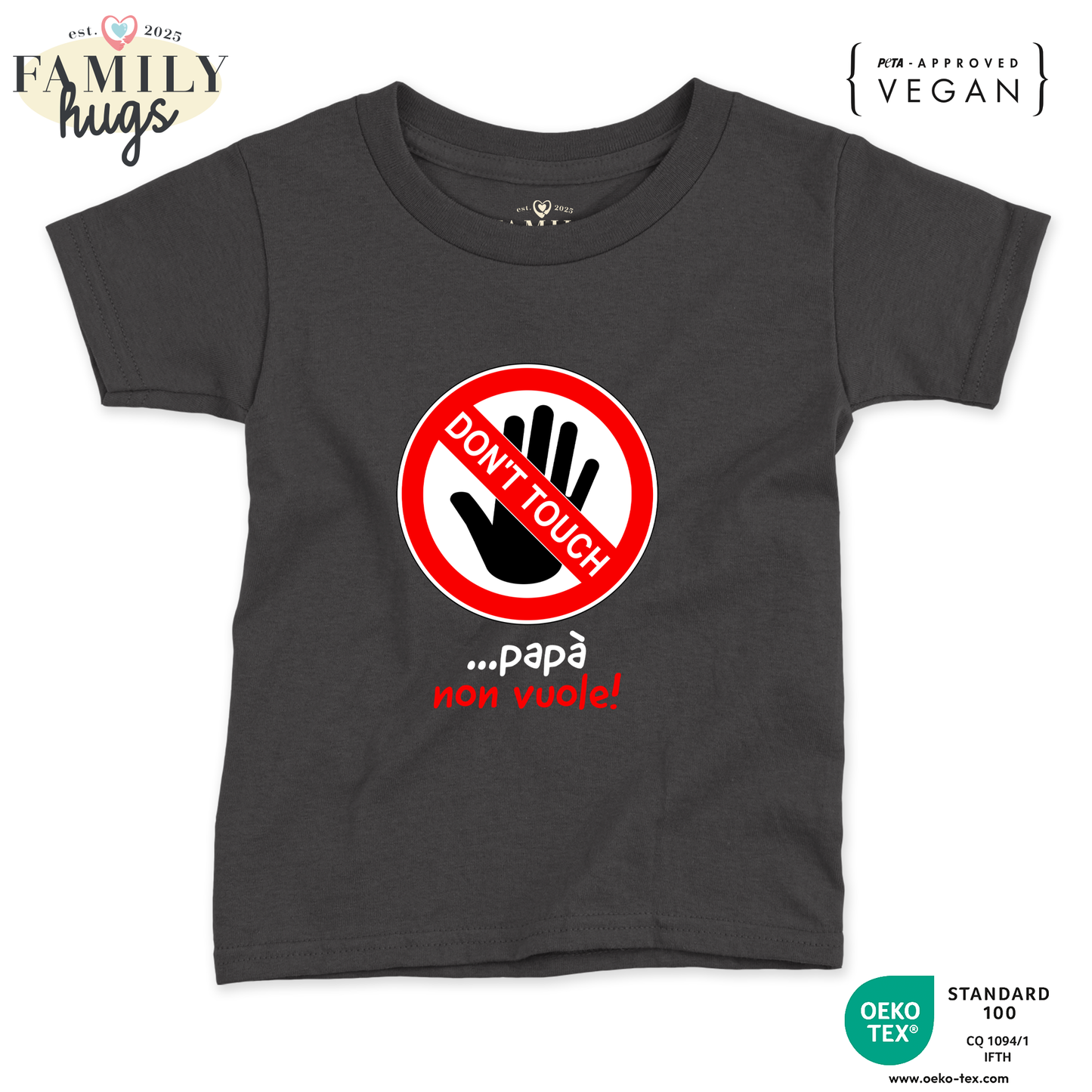 maglietta neonato -dont touch papa non vuole