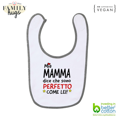 bavaglino - mia mamma dice che sono perfetto come lei