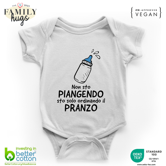 body neonato -non sto piangendo sto solo ordinando il pranzo banbino