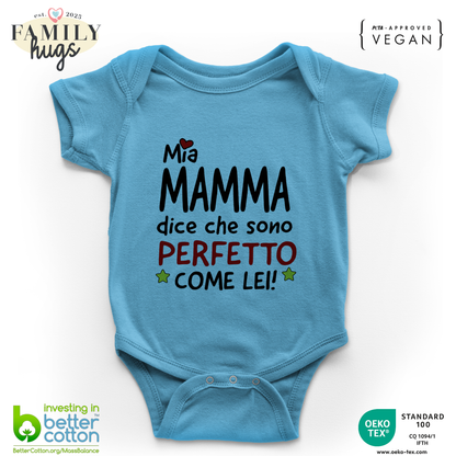 body neonato - mia mamma dice che sono perfetto come lei