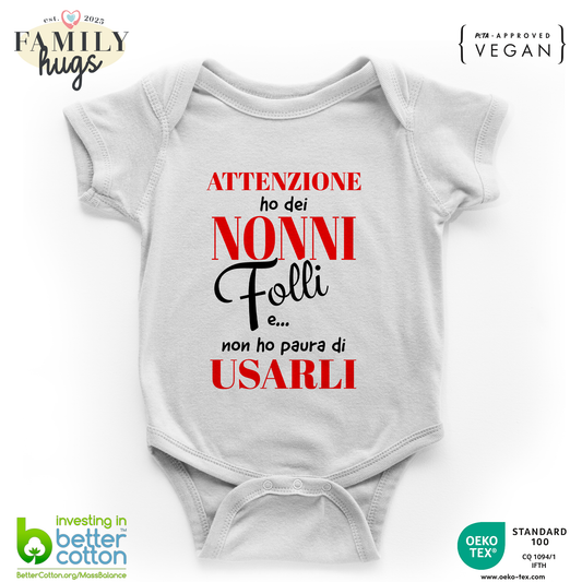 body neonato - attenzione ho dei nonni folli e non ho paura di usarli