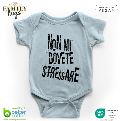 body neonato - non mi dovete stressare