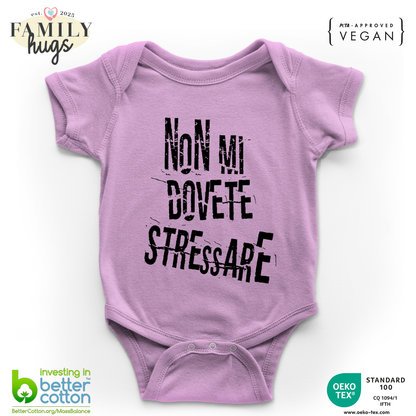 body neonato - non mi dovete stressare