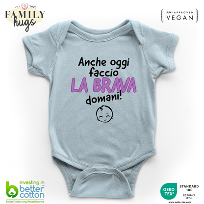 body neonato - anche oggi faccio la brava domani