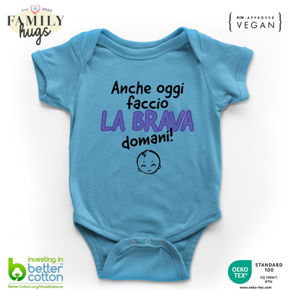 body neonato - anche oggi faccio la brava domani