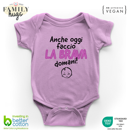 body neonato - anche oggi faccio la brava domani