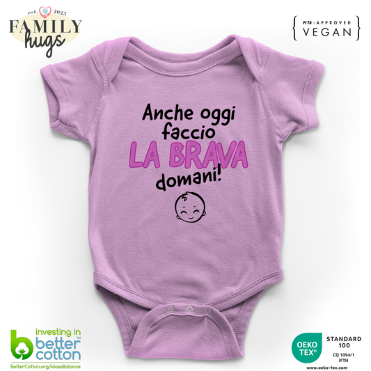 body neonato - anche oggi faccio la brava domani