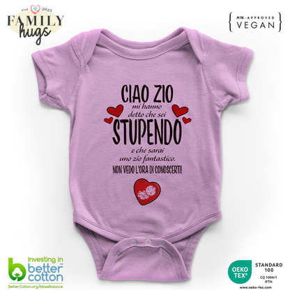 body neonato - ciao zio mi ha detto che sei stupendo e che sarai uno zio fantastico non vedo l ora di conoscerti