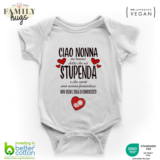 body neonato - ciao nonna mi ha detto che sei stupenda e che sarai una nonna fantastica non vedo l ora di conoscerti