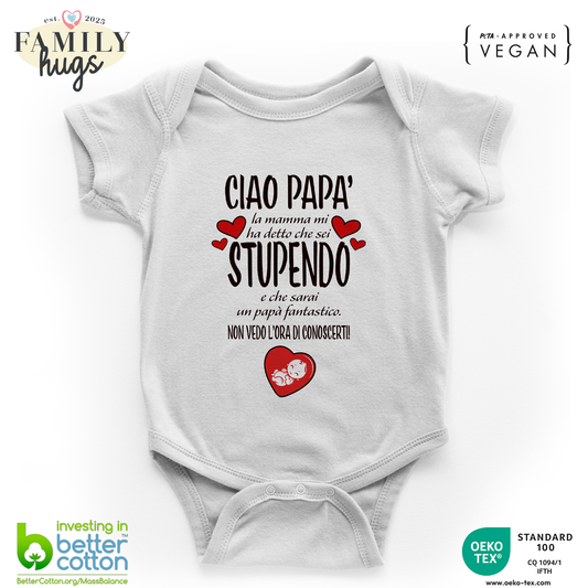 body neonato - ciao papa mamma mi ha detto che sei stupendo e che sarai un papa fantastico non vedo l ora di conoscerti