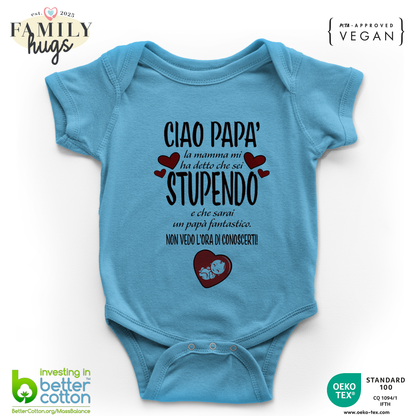 body neonato - ciao papa mamma mi ha detto che sei stupendo e che sarai un papa fantastico non vedo l ora di conoscerti