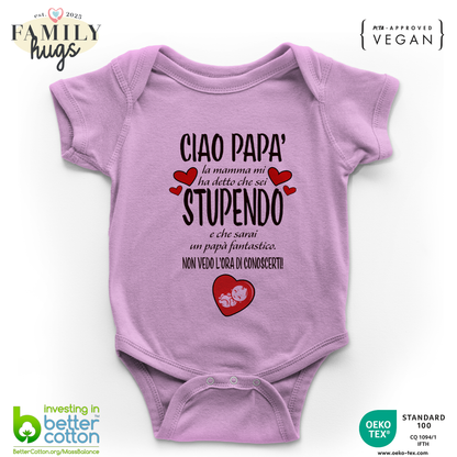 body neonato - ciao papa mamma mi ha detto che sei stupendo e che sarai un papa fantastico non vedo l ora di conoscerti