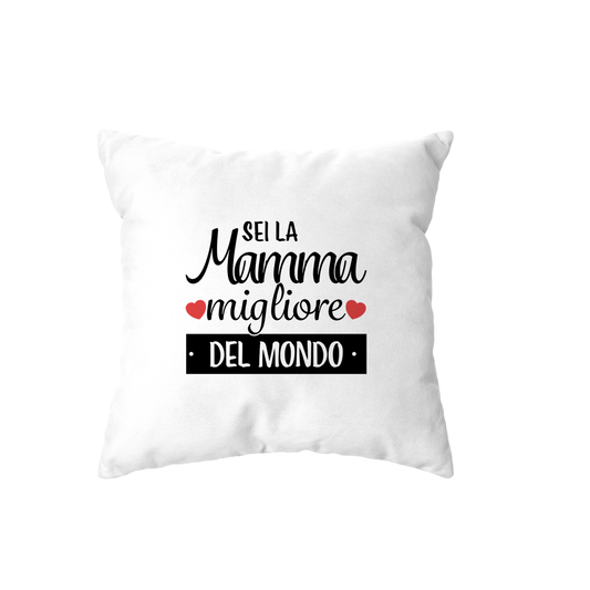 cuscino -sei la mamma migliore del mondo