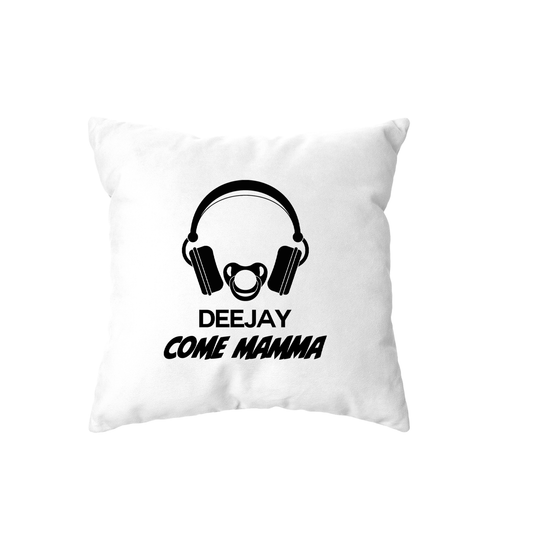 cuscino -deejay dj come mamma