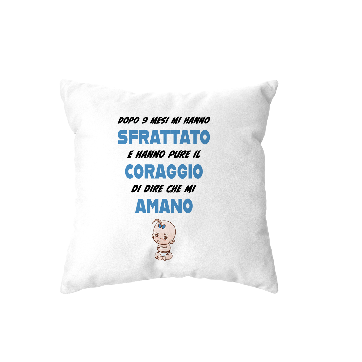cuscino -dopo 9 mesi mi hanno sfrattato e hanno il coraggio di dirmi che mi amano maschio