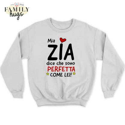 felpa bambino - mia zia dice che sono perfetta come lei