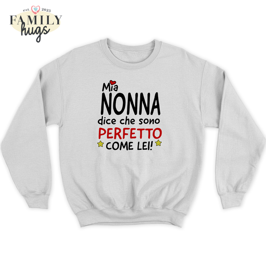 felpa bambino - mia nonna dice che sono perfetto come lei