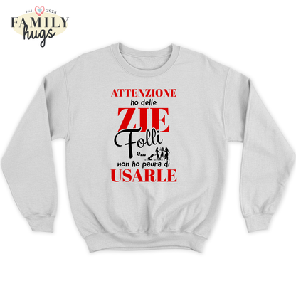 felpa bambino - attenzione ho delle zie folli e non ho paura di usarle