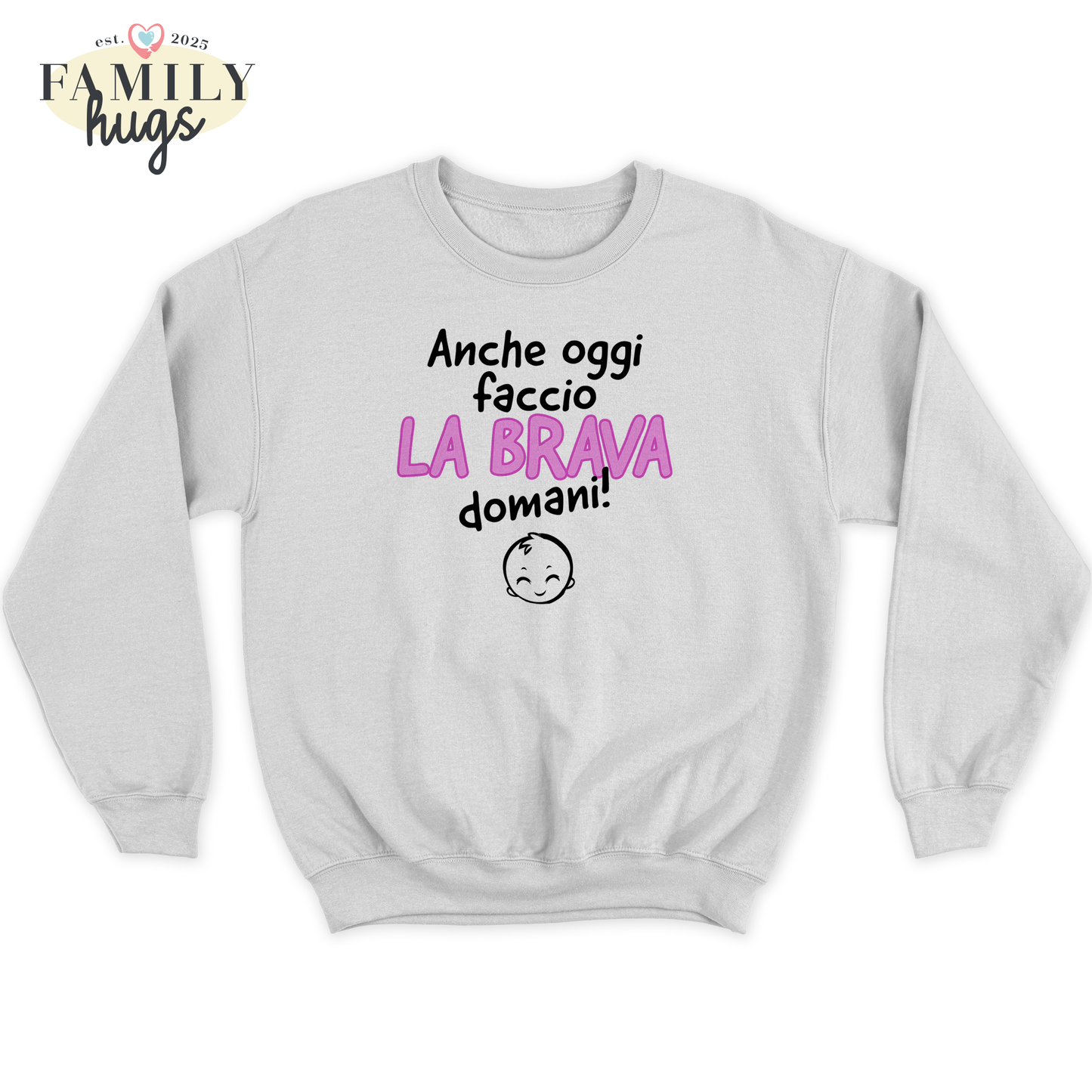 felpa bambino - anche oggi faccio la brava domani