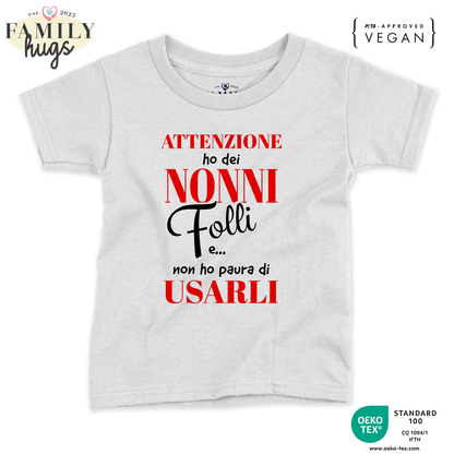 maglietta bambino - attenzione ho dei nonni folli e non ho paura di usarli