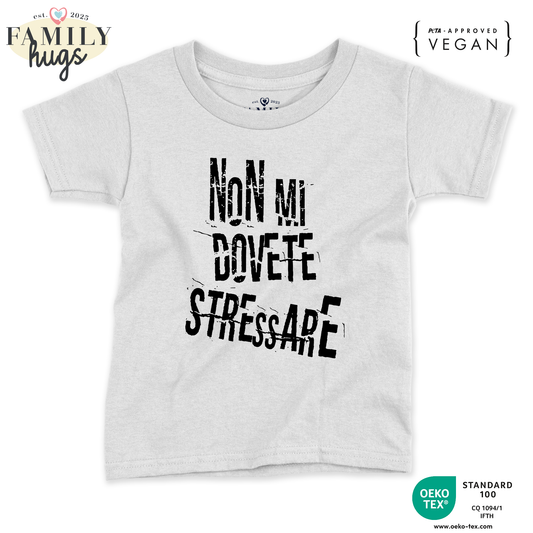maglietta bambino - non mi dovete stressare