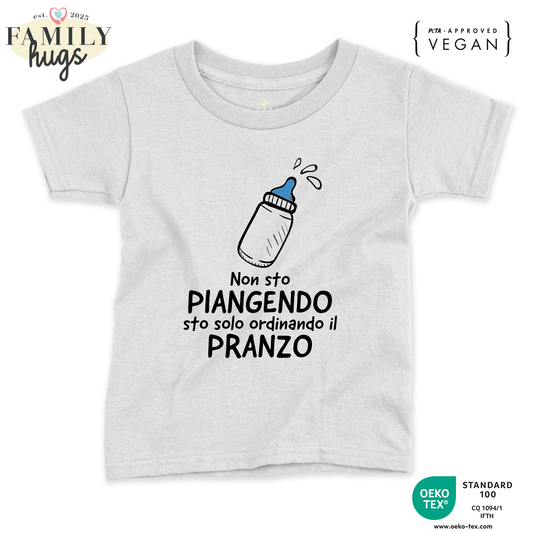 maglietta neonato -non sto piangendo sto solo ordinando il pranzo banbino