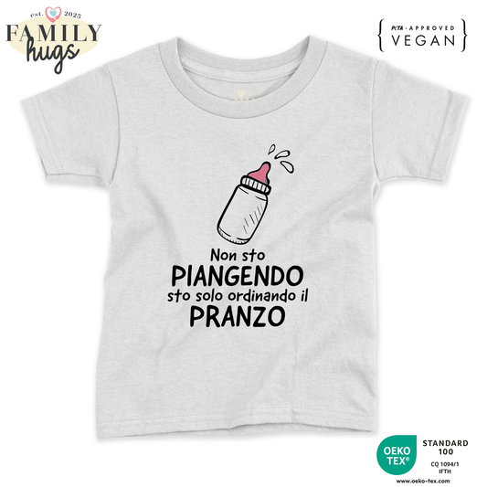 maglietta neonato -non sto piangendo sto solo ordinando il pranzo banbina