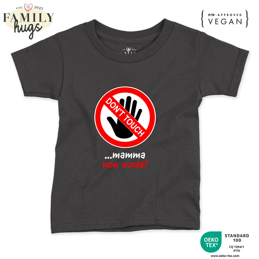 maglietta neonato -dont touch mamma non vuole