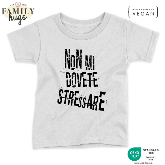 maglietta neonato - non mi dovete stressare