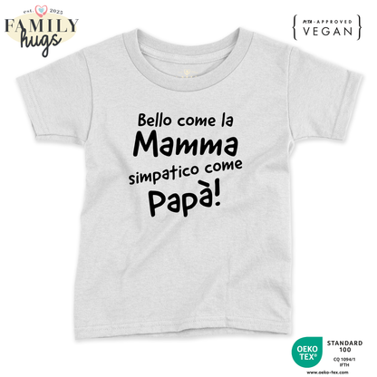 maglietta neonato - bello come la mamma simpatico come il papa