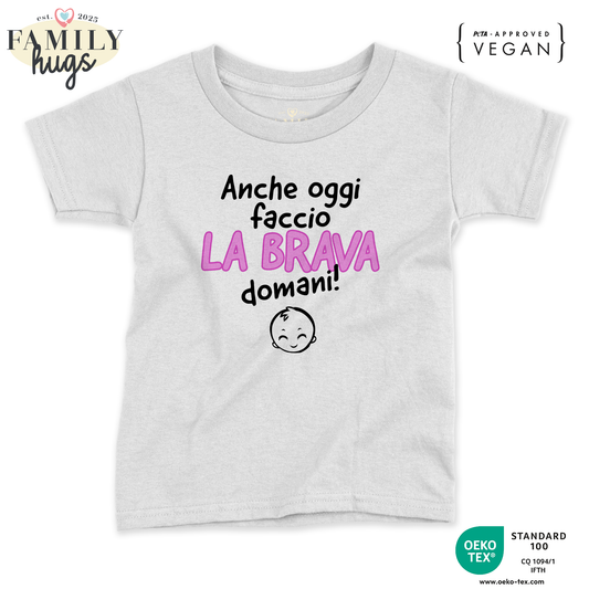 maglietta neonato - anche oggi faccio la brava domani