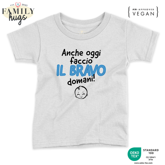 maglietta neonato - anche oggi faccio il bravo domani