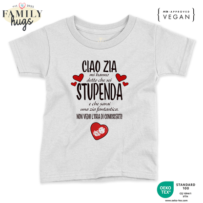 maglietta neonato - ciao zia mi ha detto che sei stupenda e che sarai una zia fantastica non vedo l ora di conoscerti
