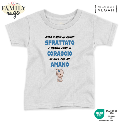 maglietta neonato -dopo 9 mesi mi hanno sfrattato e hanno il coraggio di dirmi che mi amano maschio