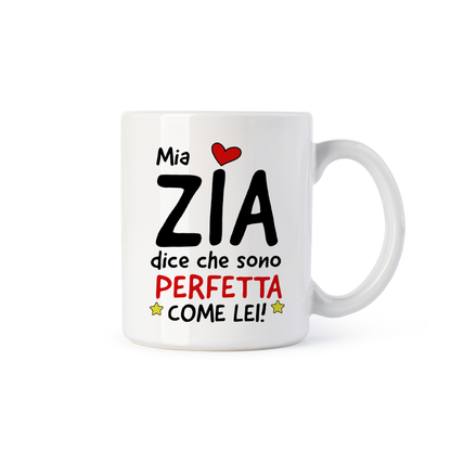 tazza Mug- mia zia dice che sono perfetta come lei