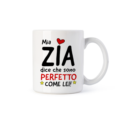 tazza Mug- mia zia dice che sono perfetto come lei
