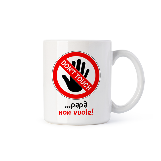 tazza Mug-dont touch papa non vuole