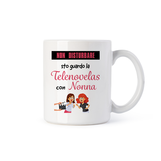 tazza Mug-non disturbare sto guardo la telenovelas con nonna