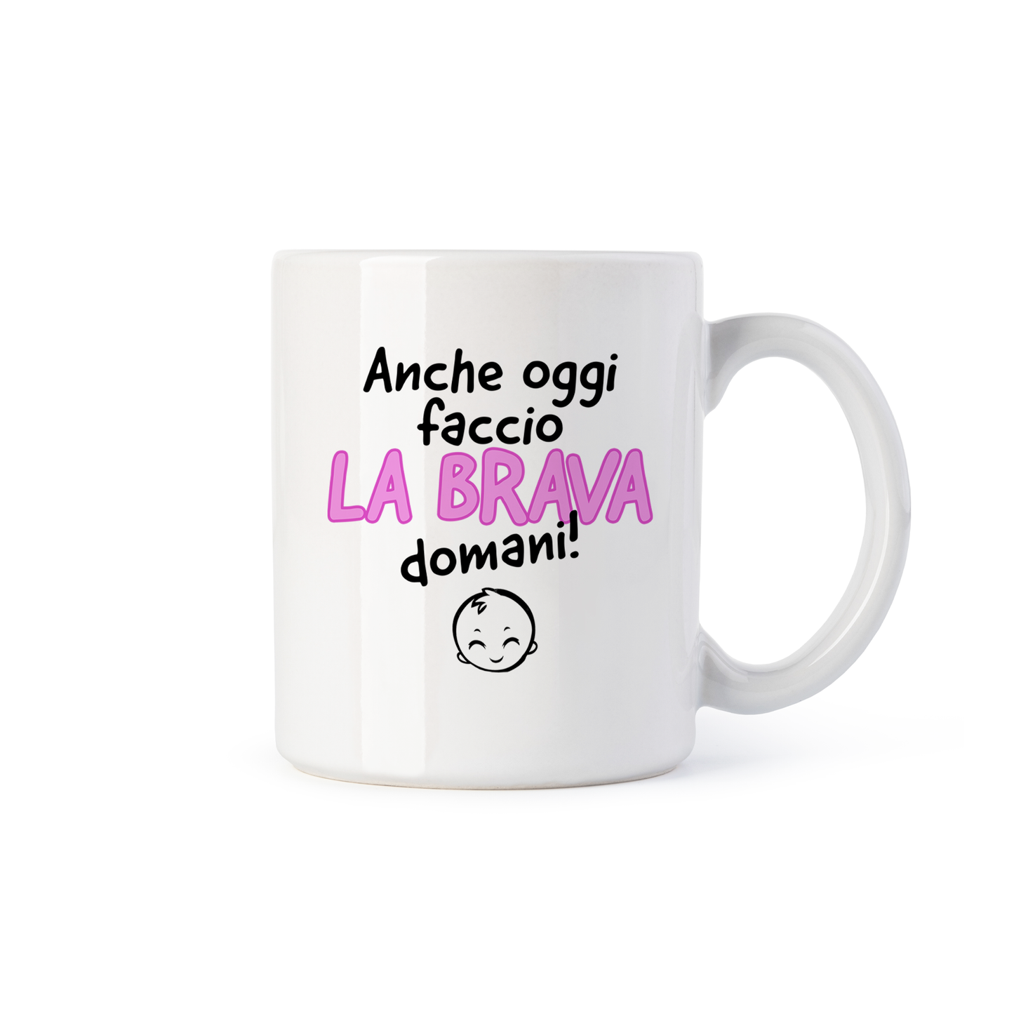 tazza Mug- anche oggi faccio la brava domani