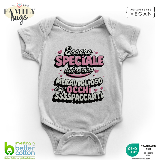 Body Bambino 0-24 Mesi -Essere speciale dal sorriso meraviglioso e dagli occhi sssspaccanti! - Family Hugs